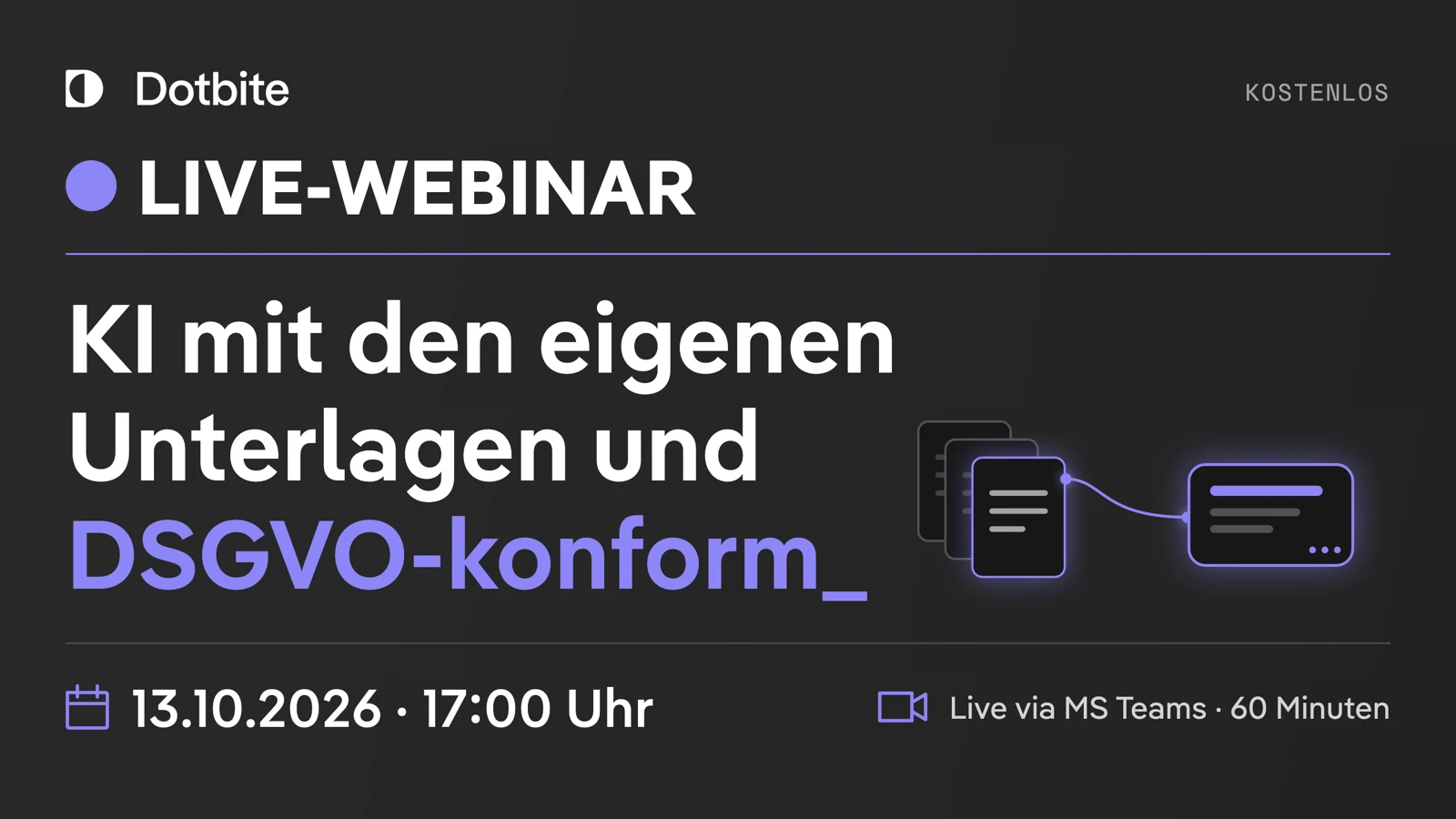 Ankündigung des Dotbite Live-Webinars KI mit den eigenen Unterlagen und DSGVO-konform am 13.10.2026 um 17 Uhr, live via MS Teams, kostenlos
